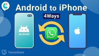 Best App Transfer WhatsApp from Android to iPhone - 4 Ways Tested