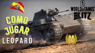 COMO JUGAR LEOPARD || WORLD OF TANKS BLITZ Español | Cotilla