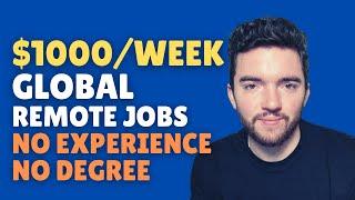 $1000/WEEK Work From Anywhere Worldwide Remote Jobs No Experience No Degree 2022