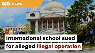 Parent sues international school for allegedly operating PJ campus illegally