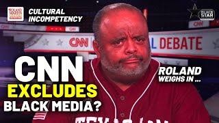 CNN FREEZES OUT, Excludes Black Media From First Presidential Debate? Roland Weighs In On The Drama