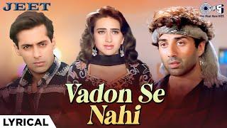 Vadon Se Nahin - Lyrical | Jeet | Salman Khan, Karishma, Sunny Deol, Kumar Sanu, Sadhana Sargam, 90s