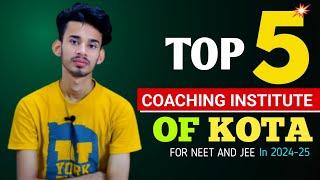 Top 5 Coaching Institute Of Kota For Neet And Jee In 2024 || Best Institute In Kota 