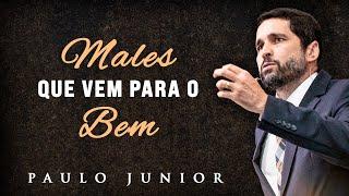 Males Que Vem Para o Bem - Paulo Junior | Defesa do Evangelho