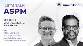 What to Look for in an ASPM Platform | Let's Talk ASPM #73