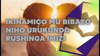 IKINAMICO MU BIBAZO NIHO URUKUNDO RUSHINGA IMIZI