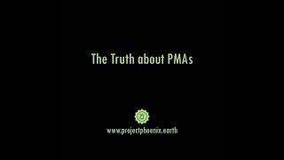 The Truth about PMAs