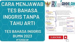 CARA CEPAT JAWAB SOAL BAHASA INGGRIS TANPA TAHU ARTI | LATIHAN TES BAHASA INGGRIS BUMN 2023