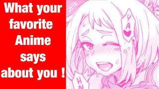 What your favorite Anime says about you !