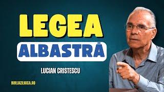 Lucian Cristescu - Legea albastră și timpul sfârșitului - predici creștine