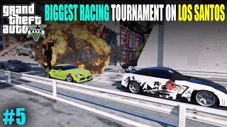 BIGGEST RACING TOURNAMENT ON LOS SANTOS | SUPERCAR RACING TOURNAMENT GTA 5 GAMEPLAY #5