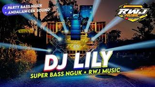 DJ LILY SLOW BASS NGUK • JOGET KARNAVAL RWJ MUSIC