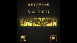 Krishane X Smash - Lockdown [Official Motion Video]