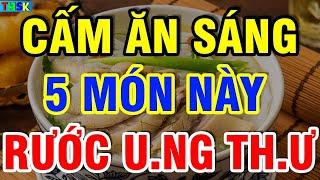 BS Cảnh Báo 5 MÓN ĂN SÁNG CỰC Đ ỘC, Càng Ăn Càng SINH B ỆNHH THỌ NON