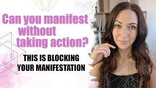 Manifest Without Taking Action? | This Is Blocking Your Manifestation