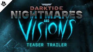 Warhammer 40,000: Darktide - Nightmares & Visions Update | Teaser Trailer