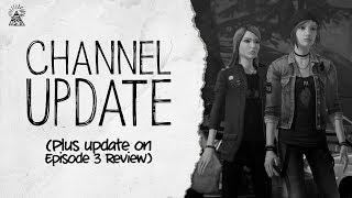 Channel Update + Where's the Episode 3 Review?