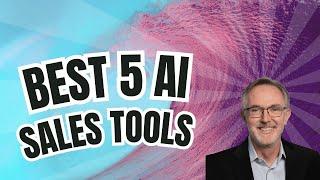 Reviewed: The Best 5 AI Sales Tools