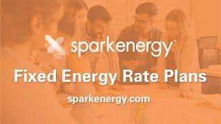 It's That Simple. Spark Energy Fixed Rate Plans