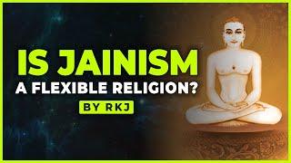 Is Jainism Flexible Religion?