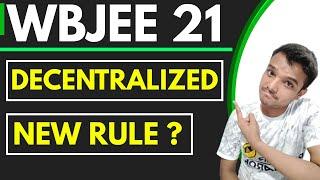 NEW RULES ? | Decentralized Counselling | WBJEE 2021 | Spot Round