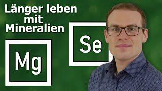 Länger leben mit diesen Mineralien!