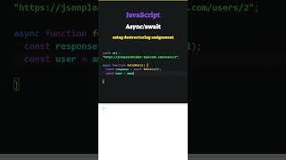 Using Async Await for Asynchronous Operations in JavaScript - Using Destructuring Assignment