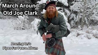 March Around Old Joe Clark featuring Scottish Smallpipes on the Pipes for Peace Album by Droning On