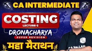 CA Inter Costing Super Revision Marathon  (Part-2) | CA Sunil Keswani | Dronacharya