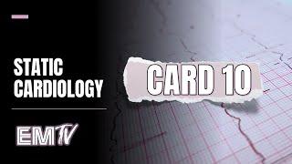 Static Cardiology: CARD 10