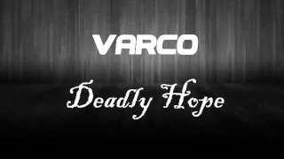 Varco - Deadly Hope