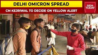 Rapid Rise In COVID-19, Omicron Cases In Delhi, Yellow Alert Likely To Be Issued, Key Meeting Today