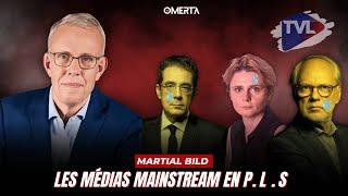 MARTIAL BILD, LES MÉDIAS MAINSTREAM EN PLS