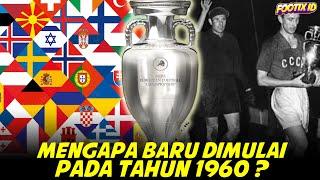 Mengapa Kompetisi Piala Eropa Baru Dimulai Pada Tahun 1960 ?