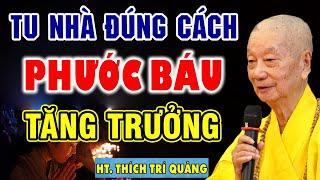 Vài lời nhắn nhủ đến Phật tử Tu Tại Gia (nên xem và thực hành theo) - HT. Thích Trí Quảng