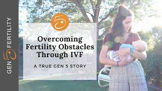 Successfully Conquering Infertility With IVF at. Gen 5 Fertility in San Diego California