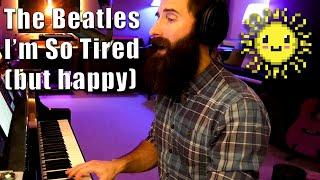 I'm So Tired by the Beatles but happy! - Rob Kovacs [Live On Twitch]