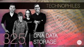 #325 "DNA Data Storage" | Technophiles Podcast