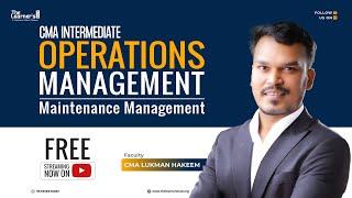 Maintenance Management | Operations Management | CMA Inter | CMA Lukman Hakeem | The Learner's Hub