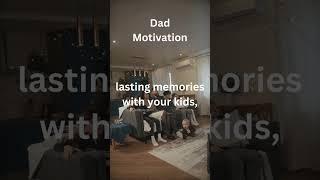 Dad Motivation: Memory Makers: Unforgettable Moments with Your Kids Anywhere, Anytime! 