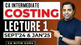 CA Inter Standard Costing Lecture-1 | ICAI September 2024 & May 2025 Exams | CA Nitin Guru