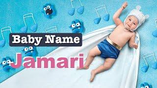 Jamari - Boy Baby Name Meaning, Origin and Popularity