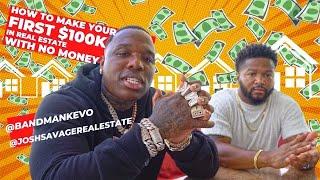HOW TO MAKE YOUR  FIRST 100,000 IN REAL ESTATE WITH NO MONEY