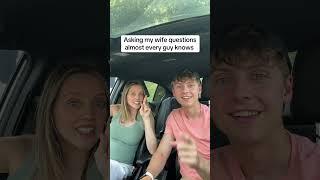 Asking wife questions that most guys know