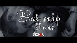 Breakup Mashup Theme 2020 | VDj Royal