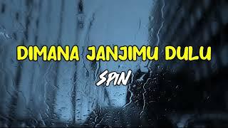 Spin - Dimana Janjimu Dulu (Lirik)