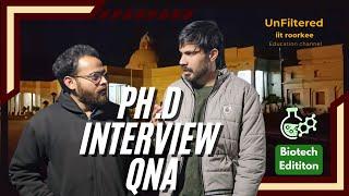 PhD Interview Questions asked at Biosciences and Bioengineering, IIT Roorkee| Unfiltered IIT Roorkee