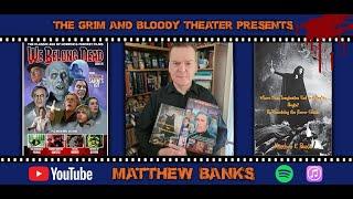 A Conversation with writer Matthew Banks from We Belong Dead Magazine  | The Grim and Bloody Theater