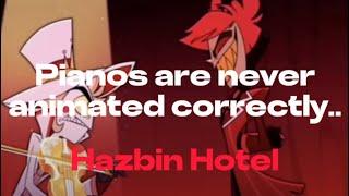 Pianos Are Never Animated Correctly (Hazbin Hotel)