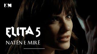 ELITA 5 - NATEN E MIRE  [Official Video]